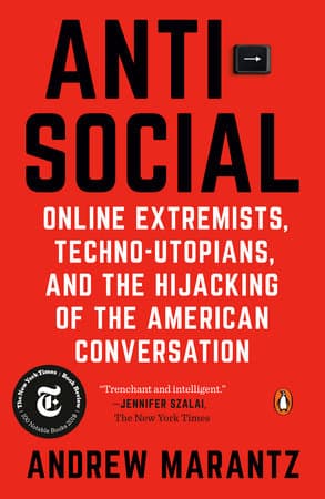 Antisocial: Online Extremists, Techno-Utopias, and the Hijacking of the American Conversation