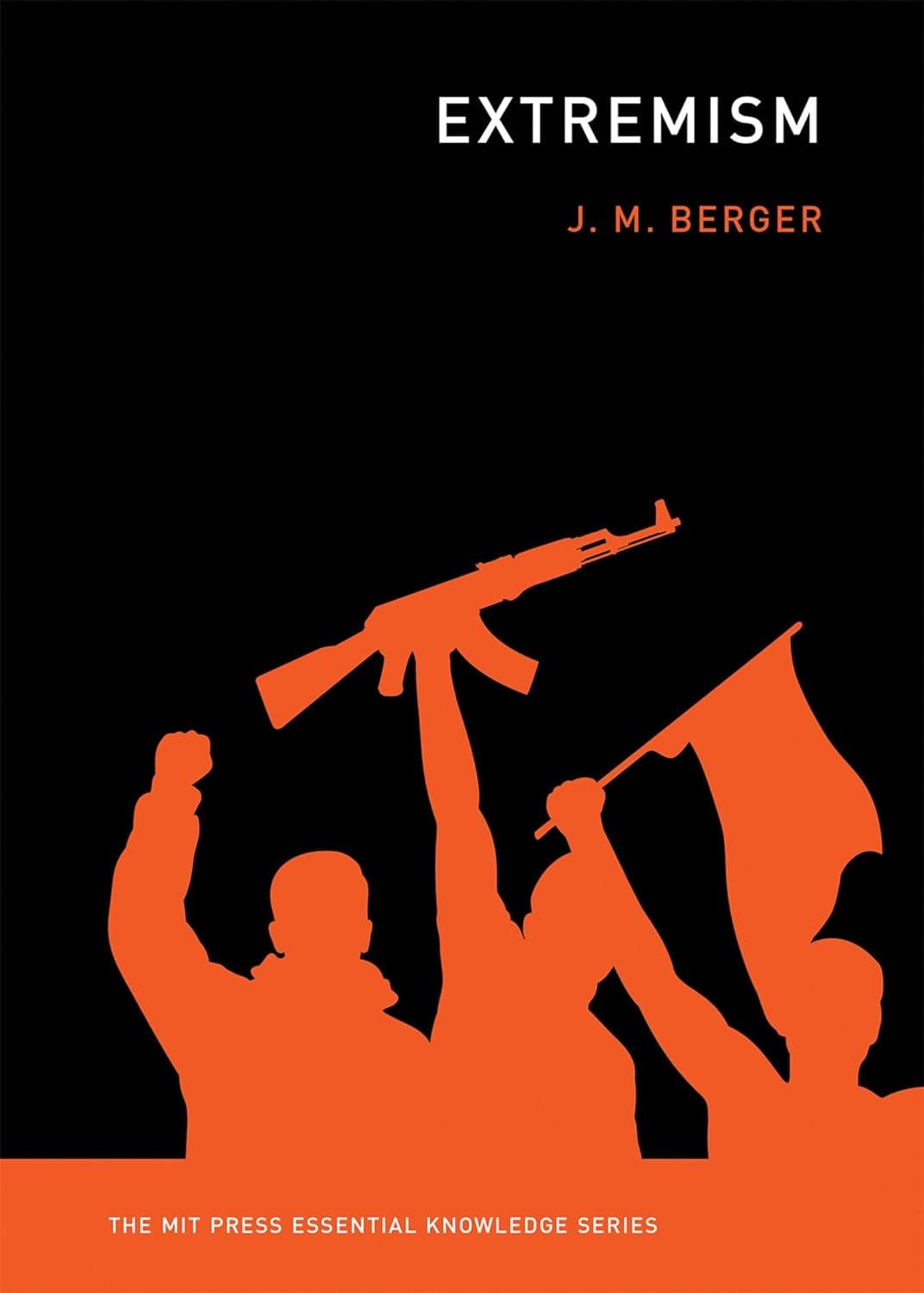 Extremism (The MIT Press Essential Knowledge Series)