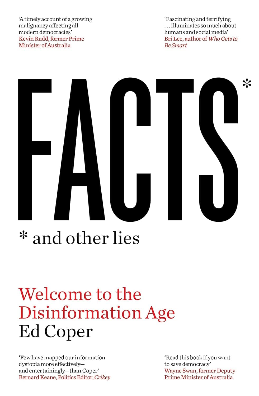 Facts and Other Lies: Welcome to the Age of Disinformation 