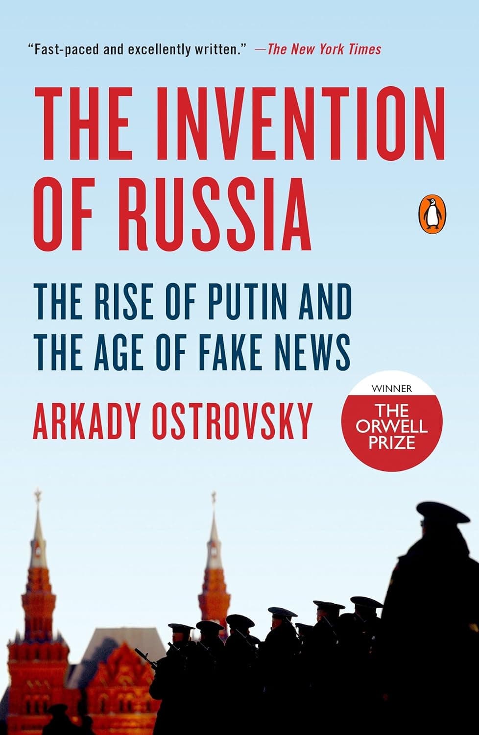 The Invention of Russia: The Rise of Putin and the Age of Fake News    